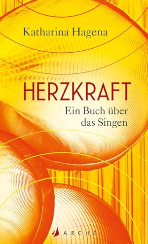 Herzkraft. Ein Buch über das Singen.