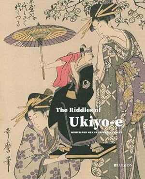 Immagine del venditore per Riddles of Ukiyo-e : Women and Men in Japanese Prints venduto da GreatBookPricesUK