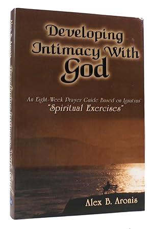 Seller image for DEVELOPING INTIMACY WITH GOD An Eight-Week Prayer Guide Based on Ignatius' "Spiritual Exercises" for sale by Rare Book Cellar