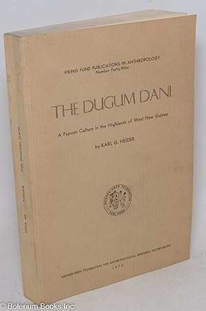 The Dugum Dani: a Papuan culture in the Highlands of West New Guinea