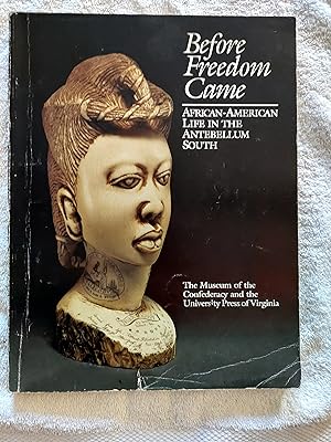 Seller image for Before Freedom Came: African American Life in the Antebellum South for sale by Bookish Me