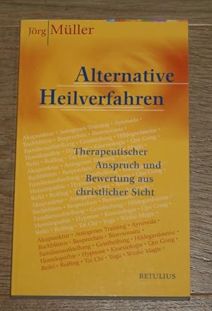 Bild des Verkufers fr Alternative Heilverfahren. Therapeutischer Anspruch und Bewertung aus christlicher Sicht. zum Verkauf von Antiquariat Gallenberger