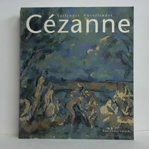 Bild des Verkufers fr Cezanne. Vollendet - Unvollendet zum Verkauf von Celler Versandantiquariat