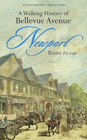 Image du vendeur pour Walking History of Bellevue Ave, Newport : Rhode Island mis en vente par GreatBookPricesUK