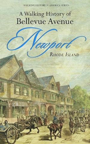 Image du vendeur pour Walking History of Bellevue Ave, Newport : Rhode Island mis en vente par GreatBookPrices