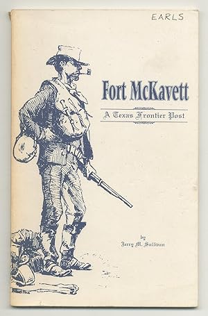 Seller image for Fort McKavett: A Texas Frontier Post for sale by Between the Covers-Rare Books, Inc. ABAA