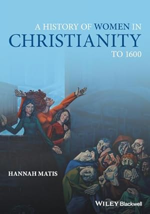 Bild des Verkufers fr A History of Women in Christianity to 1600 zum Verkauf von AHA-BUCH GmbH