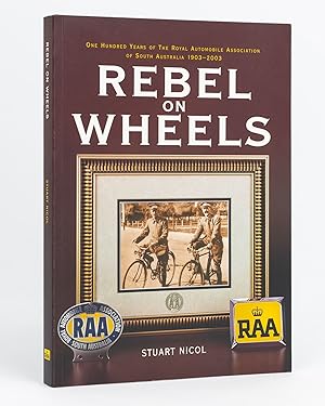 Immagine del venditore per Rebel on Wheels. One Hundred Years of the Royal Automobile Association of South Australia, 1903-2003 venduto da Michael Treloar Booksellers ANZAAB/ILAB