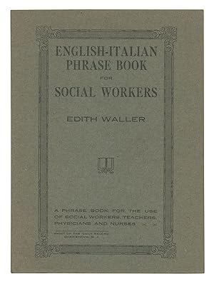 Seller image for English-Italian Phrase Book for Social Workers: A Phrase Book for the Use of Social Workers, Teachers, Physicians and Nurses for sale by Between the Covers-Rare Books, Inc. ABAA