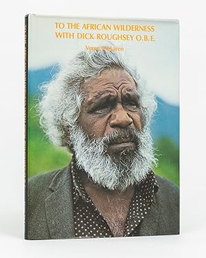 Seller image for To the African Wilderness with Dick Roughsey, OBE for sale by Michael Treloar Booksellers ANZAAB/ILAB