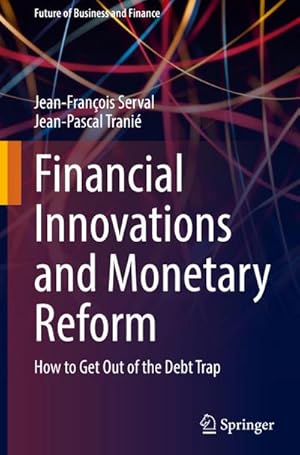 Bild des Verkufers fr Financial Innovations and Monetary Reform : How to Get Out of the Debt Trap zum Verkauf von AHA-BUCH GmbH