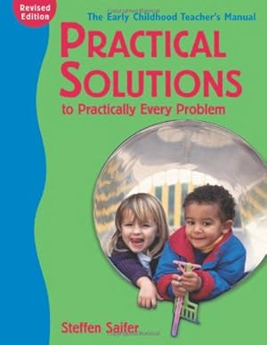Imagen del vendedor de Practical Solutions to Practically Every Problem,: The Early Childhood Teacher's Manual a la venta por Reliant Bookstore