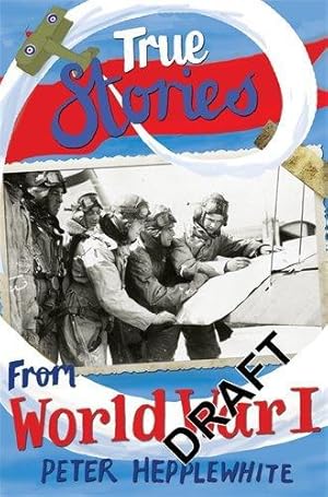 Imagen del vendedor de True Stories from World War I a la venta por WeBuyBooks