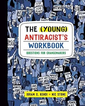 Image du vendeur pour The (Young) Antiracist's Workbook: Questions for Changemakers by Kendi, Ibram X., Stone, Nic [Paperback ] mis en vente par booksXpress