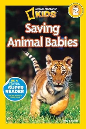 Seller image for National Geographic Readers: Saving Animal Babies by Shields, Amy [Library Binding ] for sale by booksXpress