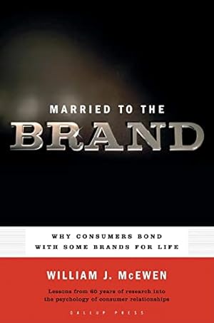 Bild des Verkufers fr Married to the Brand: Why Consumers Bond with Some Brands for Life zum Verkauf von Reliant Bookstore