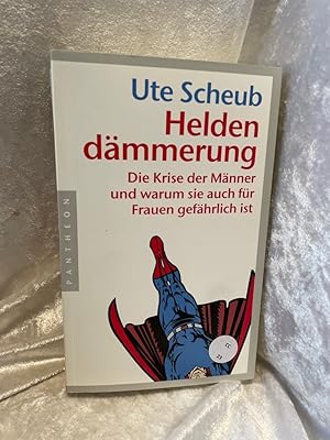 Bild des Verkufers fr Heldendmmerung: Die Krise der Mnner und warum sie auch fr Frauen gefhrlich ist Die Krise der Mnner und warum sie auch fr Frauen gefhrlich ist zum Verkauf von Antiquariat Jochen Mohr -Books and Mohr-