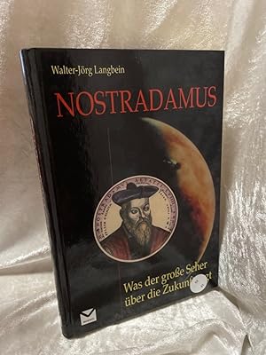 Seller image for Nostradamus: Was der groe Seher ber die Zukunft sagt Was der groe Seher ber die Zukunft sagt for sale by Antiquariat Jochen Mohr -Books and Mohr-