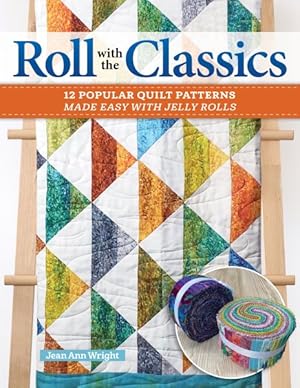 Seller image for Roll With the Classics : 12 Popular Quilt Patterns Made Easy With Jelly Rolls for sale by GreatBookPrices