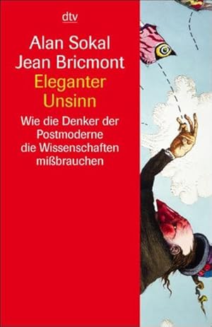 Imagen del vendedor de Eleganter Unsinn. Wie die Denker der Postmoderne die Wissenschaften mibrauchen a la venta por Buchhandlung Loken-Books