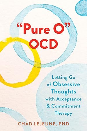 Bild des Verkufers fr Pure O Ocd: Letting Go of Obsessive Thoughts with Acceptance and Commitment Therapy zum Verkauf von moluna