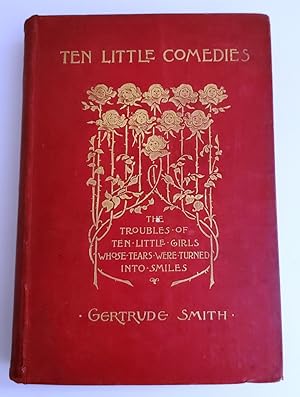 Seller image for Ten Little Comedies: The Troubles of Ten Little Girls Whose Tears Were Turned Into Smiles for sale by LaRosa Books