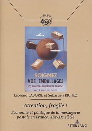 Seller image for Attention, fragile! conomie et politique de la messagerie postale en France, XIXe-XXe sicle. Histoire de la Poste et des Communications, n 12. for sale by Fundus-Online GbR Borkert Schwarz Zerfa