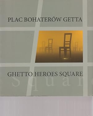 Ghetto Heroes Square. Plac Bohaterow Getta. (Ausstellung). Edited by Maja Jafiszow; Pawel Kubiszt...