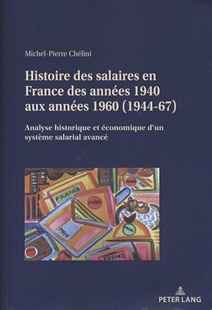 Histoire des salaires en France des années 1940 aux années 1960 (1944-67): Analyse historique et ...