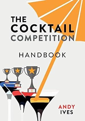 Bild des Verkufers fr The Cocktail Competition Handbook zum Verkauf von WeBuyBooks