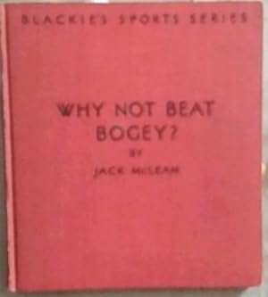 Bild des Verkufers fr Why Not Beat Bogey? (Blackie's Sports Series) zum Verkauf von Chapter 1