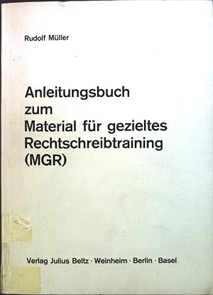 Bild des Verkufers fr Anleitungsbuch zum Material fr gezieltes Rechtschreibtraining (MGR). zum Verkauf von books4less (Versandantiquariat Petra Gros GmbH & Co. KG)
