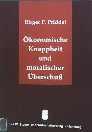 Bild des Verkufers fr konomische Knappheit und moralischer berschuss : Theoretische Essays zum Verhltnis von konomie und Ethik. zum Verkauf von books4less (Versandantiquariat Petra Gros GmbH & Co. KG)