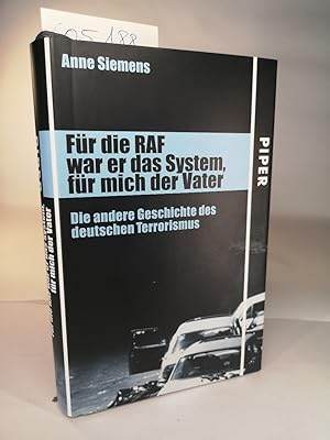 Bild des Verkufers fr Fr die RAF war er das System, fr mich der Vater Die andere Geschichte des deutschen Terrorismus zum Verkauf von ANTIQUARIAT Franke BRUDDENBOOKS