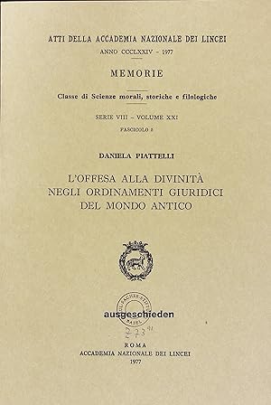 L'offesa alla divinità negli ordinamenti giurdici del mondo antico. (=Atti della Accademia Nazion...