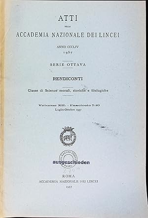 Bild des Verkufers fr Atti della Accademia Nazionale dei Lincei. Rendiconti. Classe di Science morali, storiche e filologiche. Serie ottava. Volume XII. Fascicolo 7-10 (Luglio-Ottobre 1957). zum Verkauf von Antiquariat Bookfarm