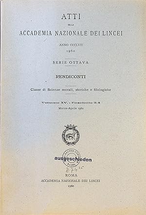 Bild des Verkufers fr Atti della Accademia Nazionale dei Lincei. Serie Ottava. Rendiconti. Classe di Science morali, storiche e filologiche. Volume XV. - Fascicolo 3-4 (Marzo-Aprile 1960). zum Verkauf von Antiquariat Bookfarm