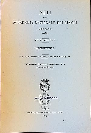 Bild des Verkufers fr Atti della Accademia Nazionale dei Lincei. Serie Ottava. Rendiconti. Classe di Science morali, storiche e filologiche. Volume XVIII. - Fascicolo 3-4 (Marzo-Aprile 1963). zum Verkauf von Antiquariat Bookfarm