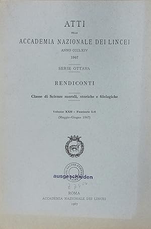 Bild des Verkufers fr Atti della Accademia Nazionale dei Lincei. Serie Ottava. Rendiconti. Classe di Science morali, storiche e filologiche. Volume XXIII. - Fascicolo 5-6 (Maggio-Guigno 1968). zum Verkauf von Antiquariat Bookfarm