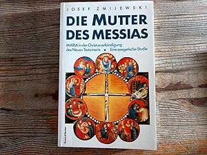 Bild des Verkufers fr Die Mutter des Messias. Maria in der Christusverkndigung des Neuen Testaments, Eine exegetische Studie. zum Verkauf von Antiquariat Bookfarm