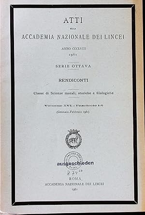 Bild des Verkufers fr Atti della Accademia Nazionale dei Lincei. Serie Ottava. Rendiconti. Classe di Science morali, storiche e filologiche. Volume XVI. - Fascicolo 1-2 (Gennaio-Febbraio 1961). zum Verkauf von Antiquariat Bookfarm