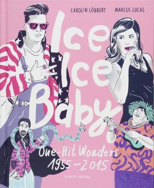 Seller image for Ice Ice Baby: One-Hit Wonders 1955 - 2015 for sale by Gabis Bcherlager
