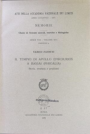 Bild des Verkufers fr Il tempo di Apollo Epikourios a Bassai (Phigalia). Storia, struttura e problemi. (=Atti della Accademia Nazionale dei Lincei. Memorie. Classe di Science morali, storiche e filologiche. Serie VIII - Volume XVI. Fascicolo 4.) zum Verkauf von Antiquariat Bookfarm