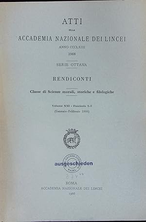 Bild des Verkufers fr Atti della Accademia Nazionale dei Lincei. Serie Ottava. Rendiconti. Classe di Science morali, storiche e filologiche. Volume XXI. - Fascicolo 1-2 (Gennaio-Febbraio 1966). zum Verkauf von Antiquariat Bookfarm