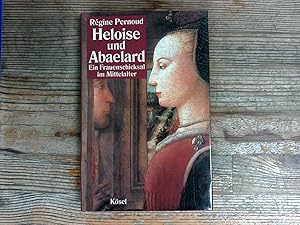 Bild des Verkufers fr Heloise und Abaelard - ein Frauenschicksal im Mittelalter. zum Verkauf von Antiquariat Bookfarm