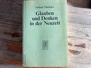 Bild des Verkufers fr Glauben und Denken in der Neuzeit. Die grossen Systeme der Theologie und der Religionsphilosophie. zum Verkauf von Antiquariat Bookfarm