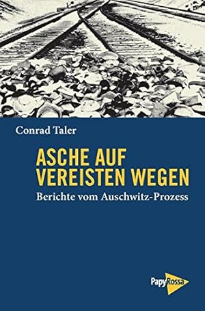 Image du vendeur pour Asche auf vereisten Wegen: Berichte vom Auschwitz-Prozess (Neue Kleine Bibliothek) mis en vente par Gabis Bcherlager