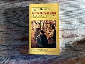 Bild des Verkufers fr Verbindliches Leben: In Bruderschaften, Kommunitten, Lebensgemeinschaften. zum Verkauf von Antiquariat Bookfarm