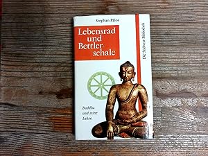 Imagen del vendedor de Lebensrad und Bettlerschale: Buddha und seine Lehre. a la venta por Antiquariat Bookfarm