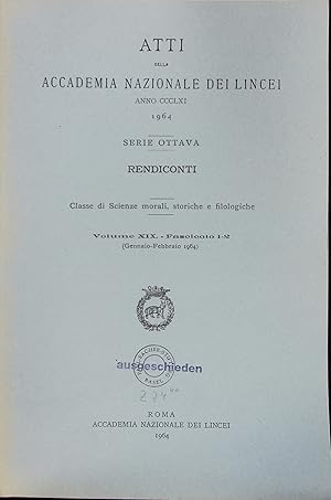 Bild des Verkufers fr Atti della Accademia Nazionale dei Lincei. Serie Ottava. Rendiconti. Classe di Science morali, storiche e filologiche. Volume XIX. - Fascicolo 1-2 (Gennaio-Febbraio 1964). zum Verkauf von Antiquariat Bookfarm